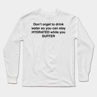 DON'T ORET Long Sleeve T-Shirt